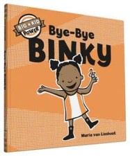 Bye-Bye Binky: Big Kid Power - Hardcover By van Lieshout, Maria - GOOD