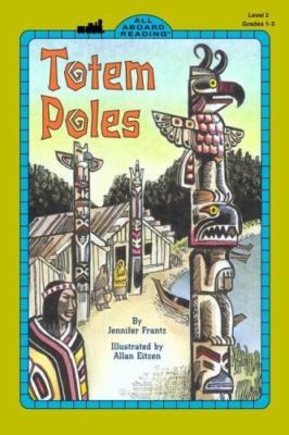 Totem Poles (All Aboard Reading/Level 2) by Jennifer Frantz