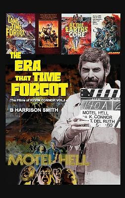 The Era That Time Forgot   Volume One (hardback) By B Harrison Smith - New Co...