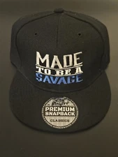 MADE TO BE SAVAGE Hat Snapback Flat Bill Baseball Cap Black White Blue