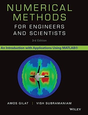 Numerical Methods for Engineers and Scientists: An Introduction with Application