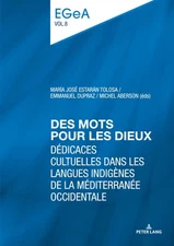 Des Mots Pour Les Dieux: Dédicaces Cultuelles Dans Les Langues Indigènes d...