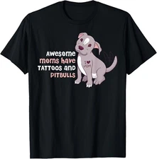 Awesome Moms Have Tattoos And Pitbulls Shirt Gift Unisex T-Shirt
