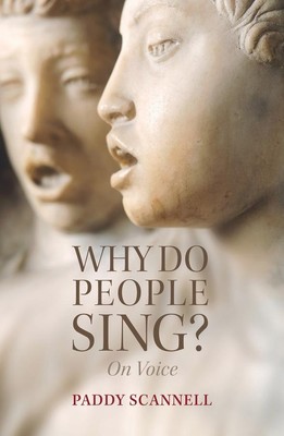 Why Do People Sing? | On Voice | Paddy Scannell | Englisch | Taschenbuch | 2019