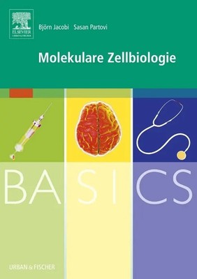 BASICS Molekulare Zellbiologie Björn Jacobi (u. a.) Taschenbuch X Deutsch 2010