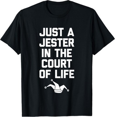 Just A Jester In The Court Of Life T-Shirt funny saying fool T-Shirt