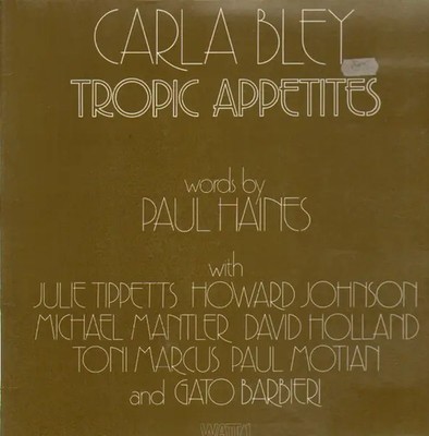 Carla Bley Tropic Appetites GATEFOLD NEAR MINT WATT Works Vinyl LP