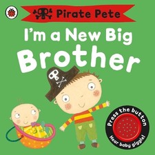 I'm a New Big Brother: A Pirate Pete book (Libro de cartón)