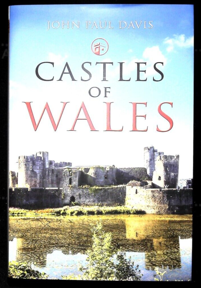 Castles of Wales History Book New Hardback by John Paul Davis