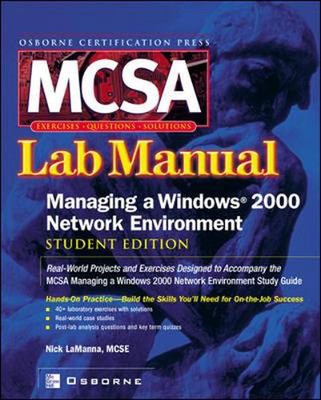 McSa Managing a Windows 2000 Network Environment Lab Manual (Exam 70-218) by Nic