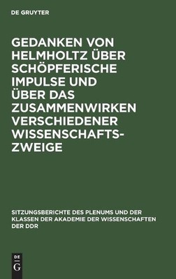 Gedanken Von Helmholtz Über Schöpferische Impulse Und Über Das Zusamm (Hardback)