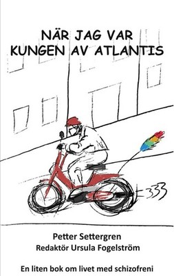När jag var Kungen av Atlantis | Petter Settergren, Ursula Fogelström