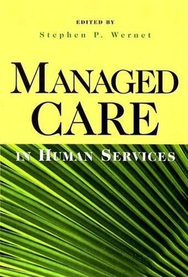 Stephen P. Wernet Managed Care in Human Services (Taschenbuch)