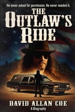 THE OUTLAWS RIDE The Life and Music of David ...