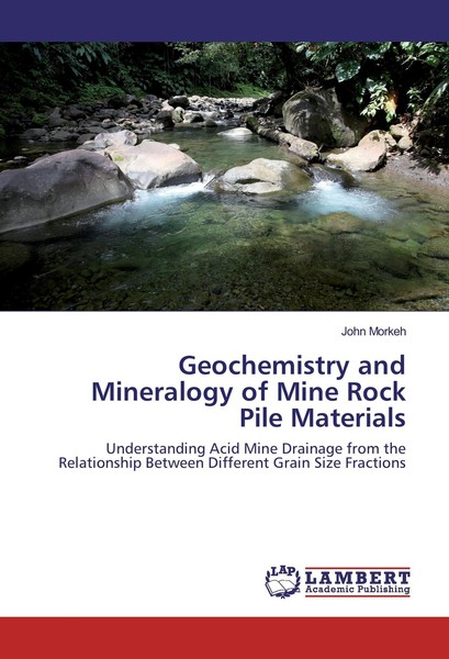 Geochemistry And Mineralogy Of Mine Rock Pile Materials John Morkeh-image