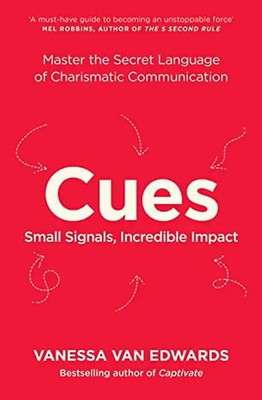 Cues: Master the Secret Language of Charismatic Communication