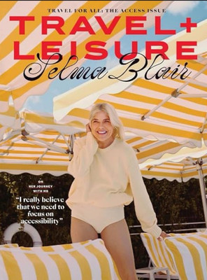 TRAVEL & LEISURE MAGAZINE March 2025 The Access Issue Selma Blair