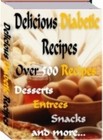 Delicious Diabetic Recipes: Over 500 Recipes Desserts Entrees Snacks...(EBook)