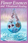 Flower Essences and Vibrational Healing by