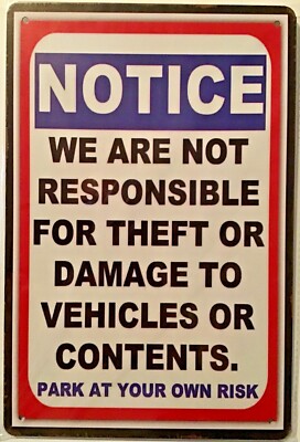 TIN SIGN 8x12 Notice warning not responsible theft damage vehicle parking risk