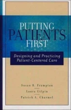 Putting Patients First: Designing and Practicing Patient-Centered Care (J-B AHA