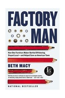 Factory Man: How One Furniture Maker Battled Offshoring Stayed ... Free Shipping Factory Man: How One Furniture Maker Battled Offshoring Stayed ... Free Shipping