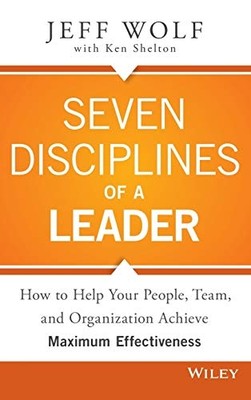 Seven Disciplines of a Leader - HardBack NEW Jeff Wolf  2015-01-20