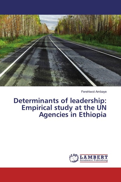 Ferehiwot Ambaye | Determinants Of Leadership: Empirical Study At The Un...-image