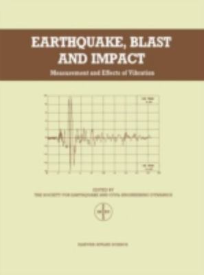 Earthquake, Blast and Impact : Measurement and Effects of Vibration, Hardcove...