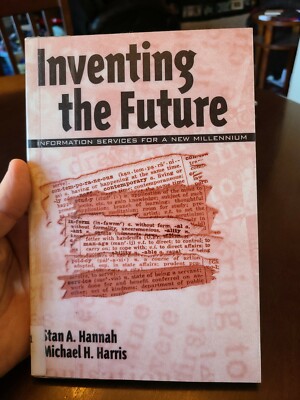 Inventing the Future : Information Services for a New Millenium, 1999. Ex Librar