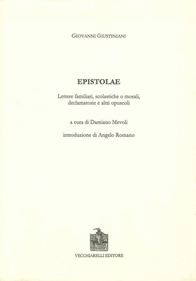 Libri Giovanni Giustiniani - Epistolae, Lettere Familiari, Scolastiche O Morali,