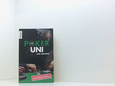 Die Poker-Uni: Ohne Limit spielend Geld verdienen. Texas Hold'em Poker für Fortg