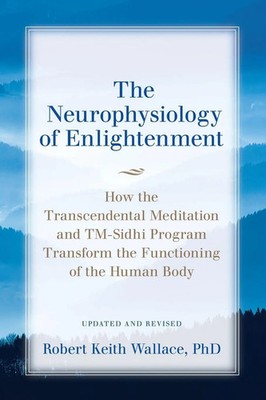Robert Keith Wallace | The Neurophysiology of Enlightenment | Taschenbuch (2016)