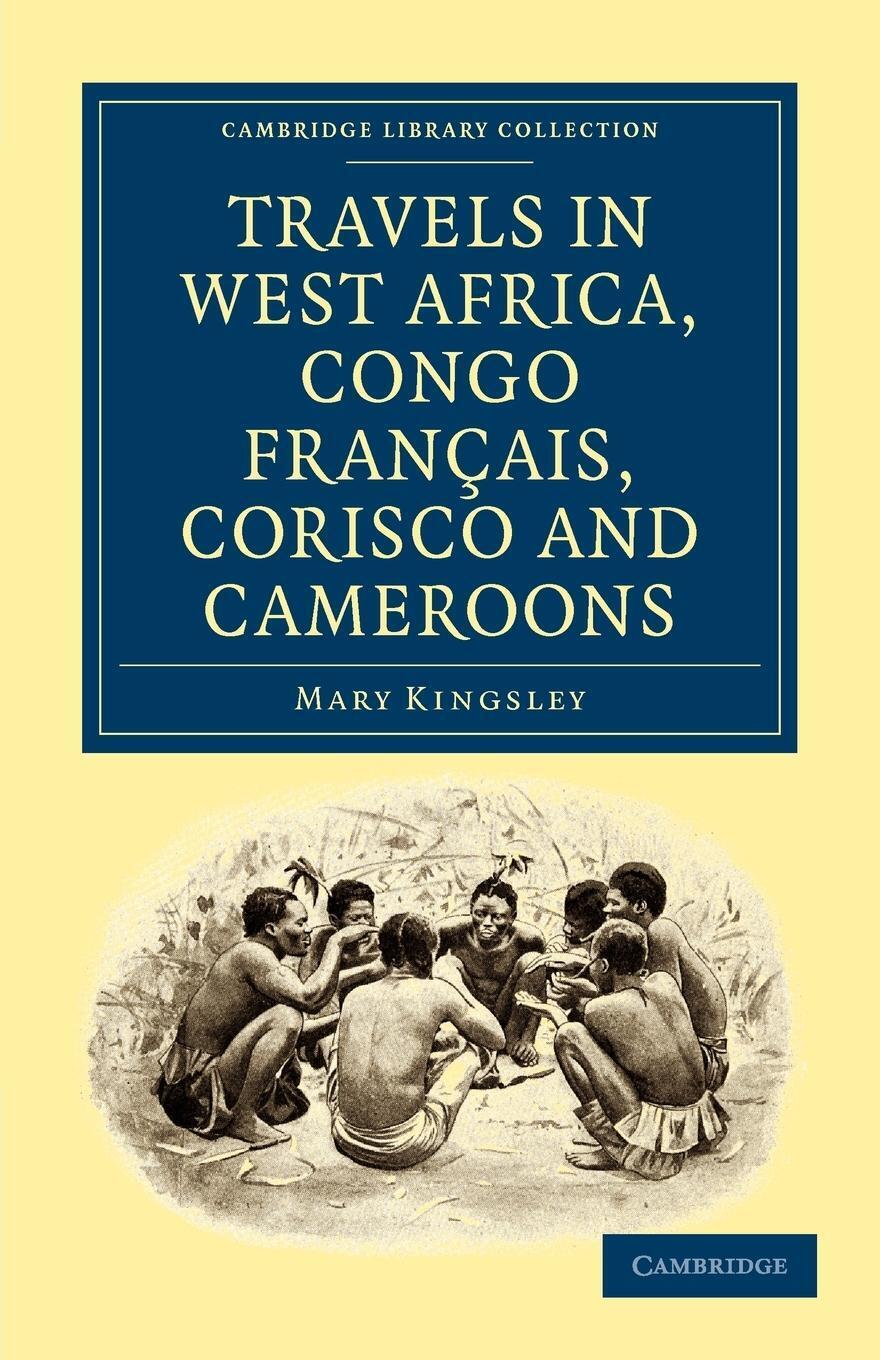 Thumbnail - Mary Kingsley | Travels In West Africa, Congo Francais, Corisco And