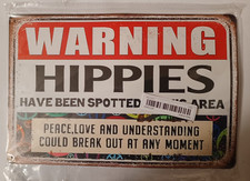 WARNING Hippies Have Been Spotted in This Area - NEW Metal Tin Sign