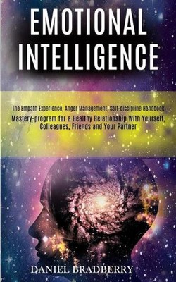 Emotional Intelligence: Mastery-program for a Healthy Relationship With Yourself