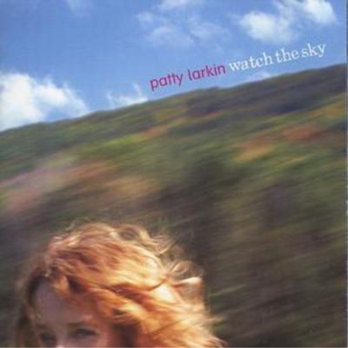 Patty Larkin Watch the Sky (CD) Album