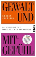 Gewalt und Mitgefühl von Robert Sapolsky (20...