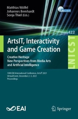 ArtsIT, Interactivity and Game Creation - 9783030955304
