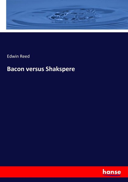 Edwin Reed | Bacon Versus Shakspere | Taschenbuch | Englisch (2018) | 324 S.-image