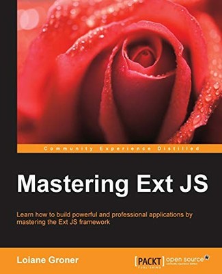 MASTERING EXT JS By Loiane Groner *Excellent Condition*