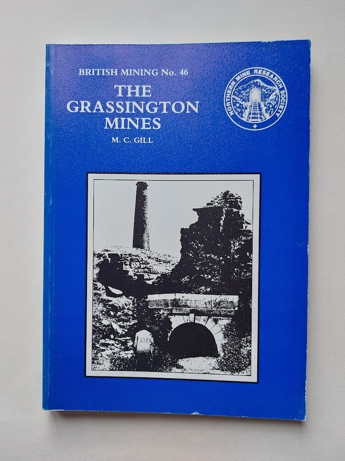 NORTHERN MINE RESEARCH SOCIETY BRITISH MINING NO. 46 THE GRASSINGTON MINES