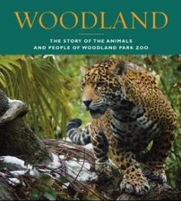 Woodland: The Story of the Animals and People of Woodland Park Zoo - GOOD
