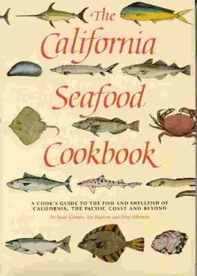 THE CALIFORNIA SEAFOOD COOKBOOK By Isaac Cronin & Jay Harlow **BRAND NEW**