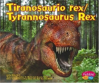 Tiranosaurio Rex / Tyrannosaurus Rex (Pebble Plus Bilingual: Dinosaurios Y A...
