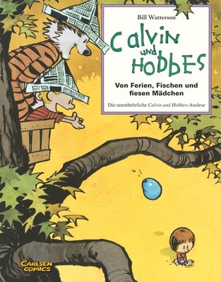 Bill Watterson / Calvin & Hobbes - Von Ferien, Fischen und fiesen Mädchen -  ...