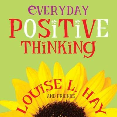 Everyday Positive Thinking - Paperback By Hay, Louise - GOOD