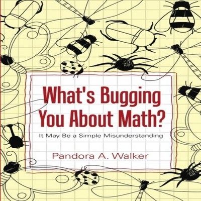 What's Bugging You About Math? Pandora A. Walker Paperback Lulu P
