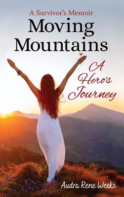 Moving Mountains: A Hero's Journey by Weeks