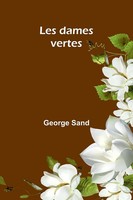George Sand | Les Dames Vertes | Taschenbuch | FranzöSisch (2025)
